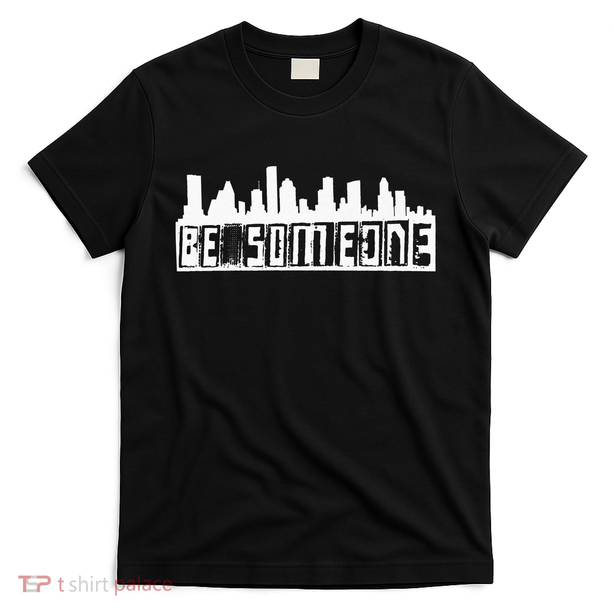 Be Someone H Town Houston Texas Skyline T-Shirt