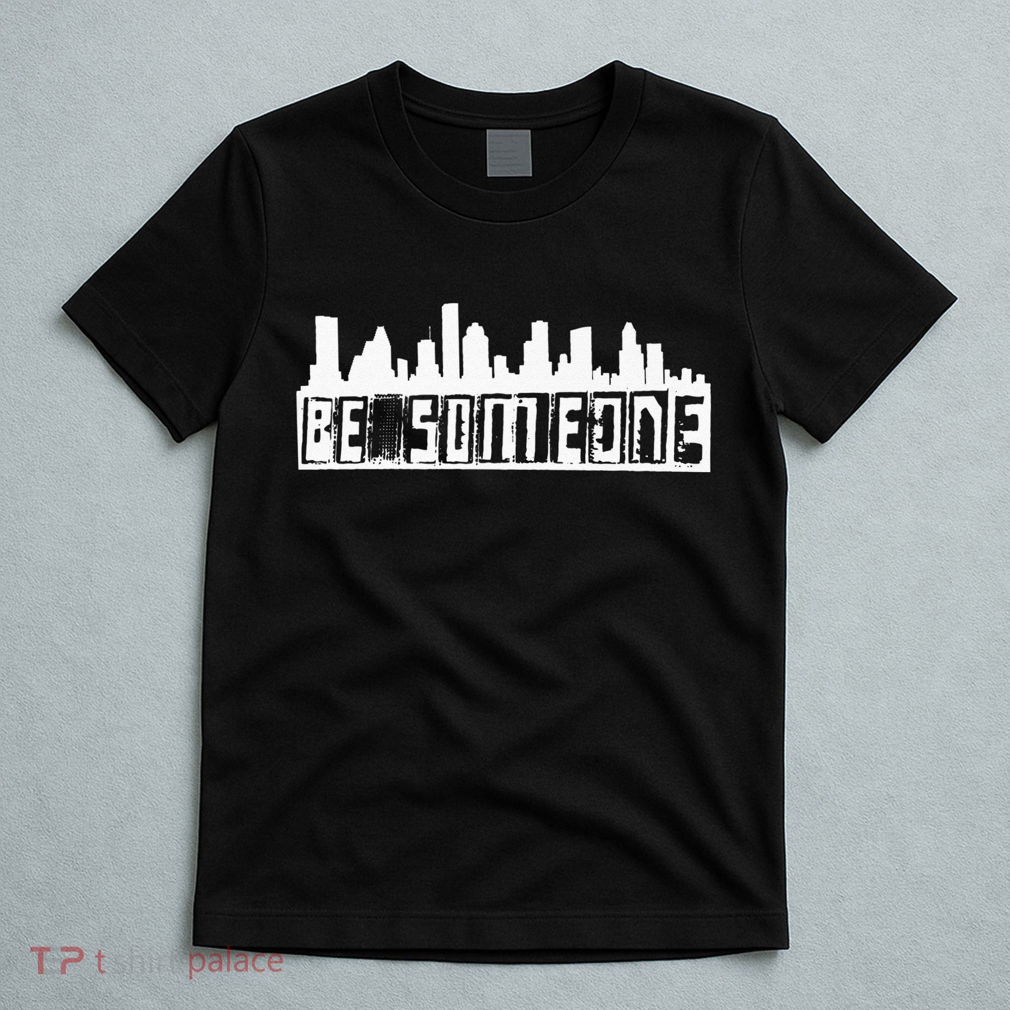 Be Someone H Town Houston Texas Skyline T-Shirt