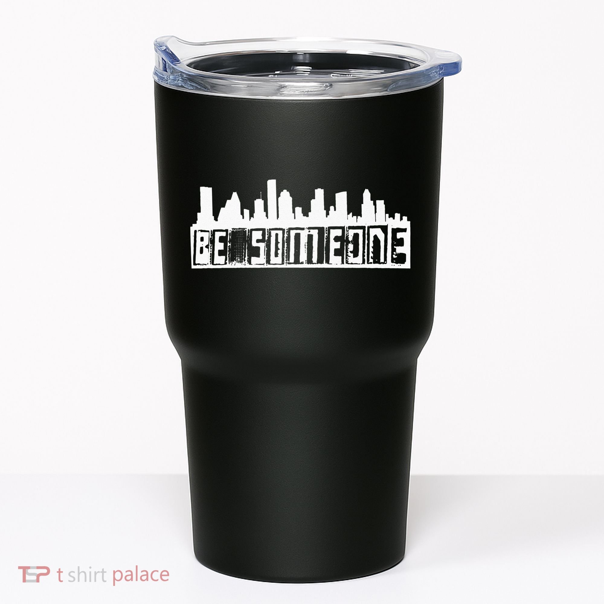 Be Someone H Town Houston Texas Skyline Tumbler
