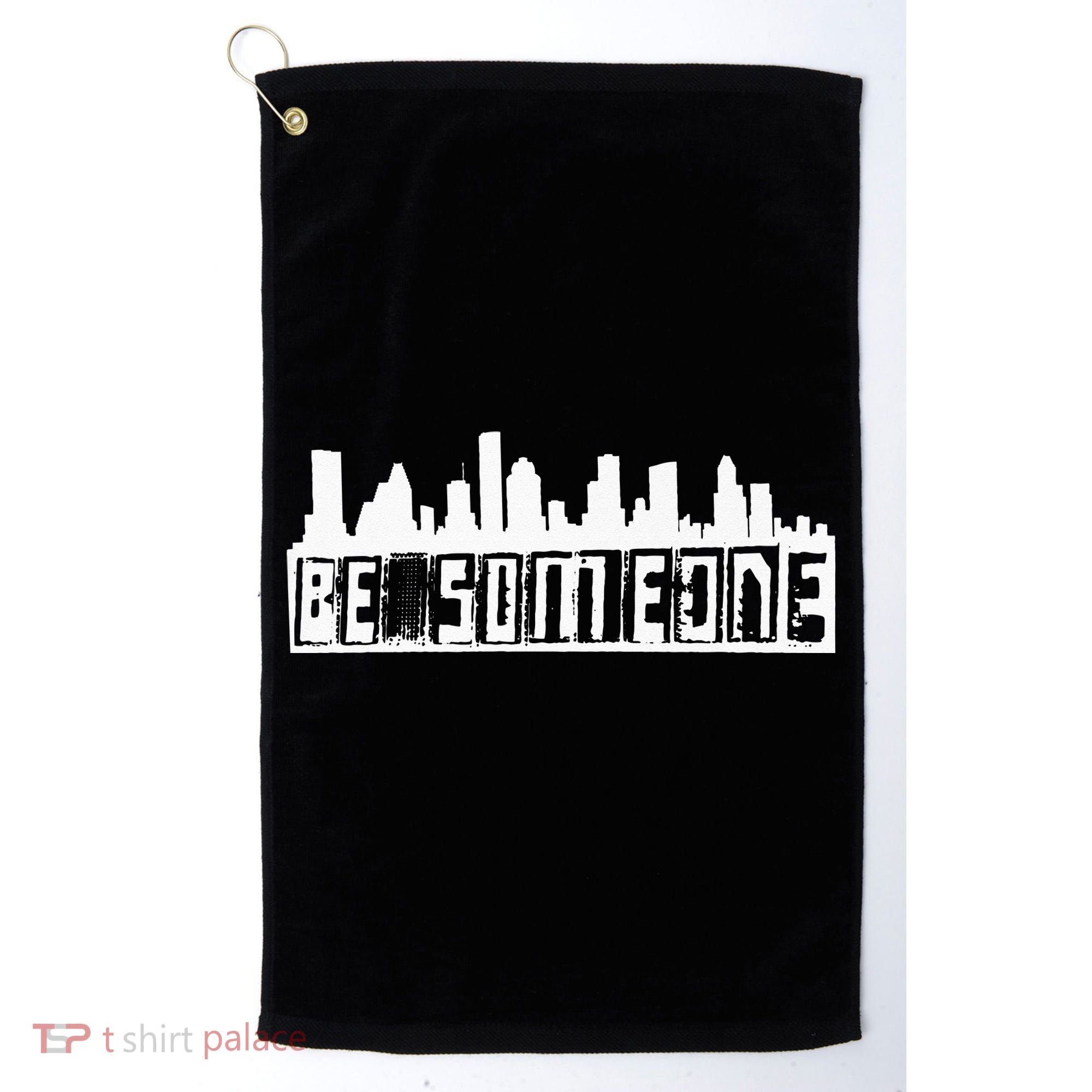 Be Someone H Town Houston Texas Skyline Golf Towel