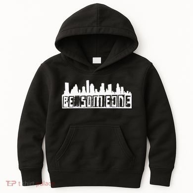 Be Someone H Town Houston Texas Skyline Kids Hoodie