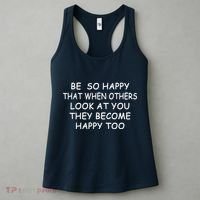 BE SO HAPPY THAT WHEN OTHERS SEE YOU THEY BECOME HAPPY TOO Women's Tank Top thumb 3