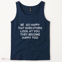 BE SO HAPPY THAT WHEN OTHERS SEE YOU THEY BECOME HAPPY TOO Tank Top thumb 2