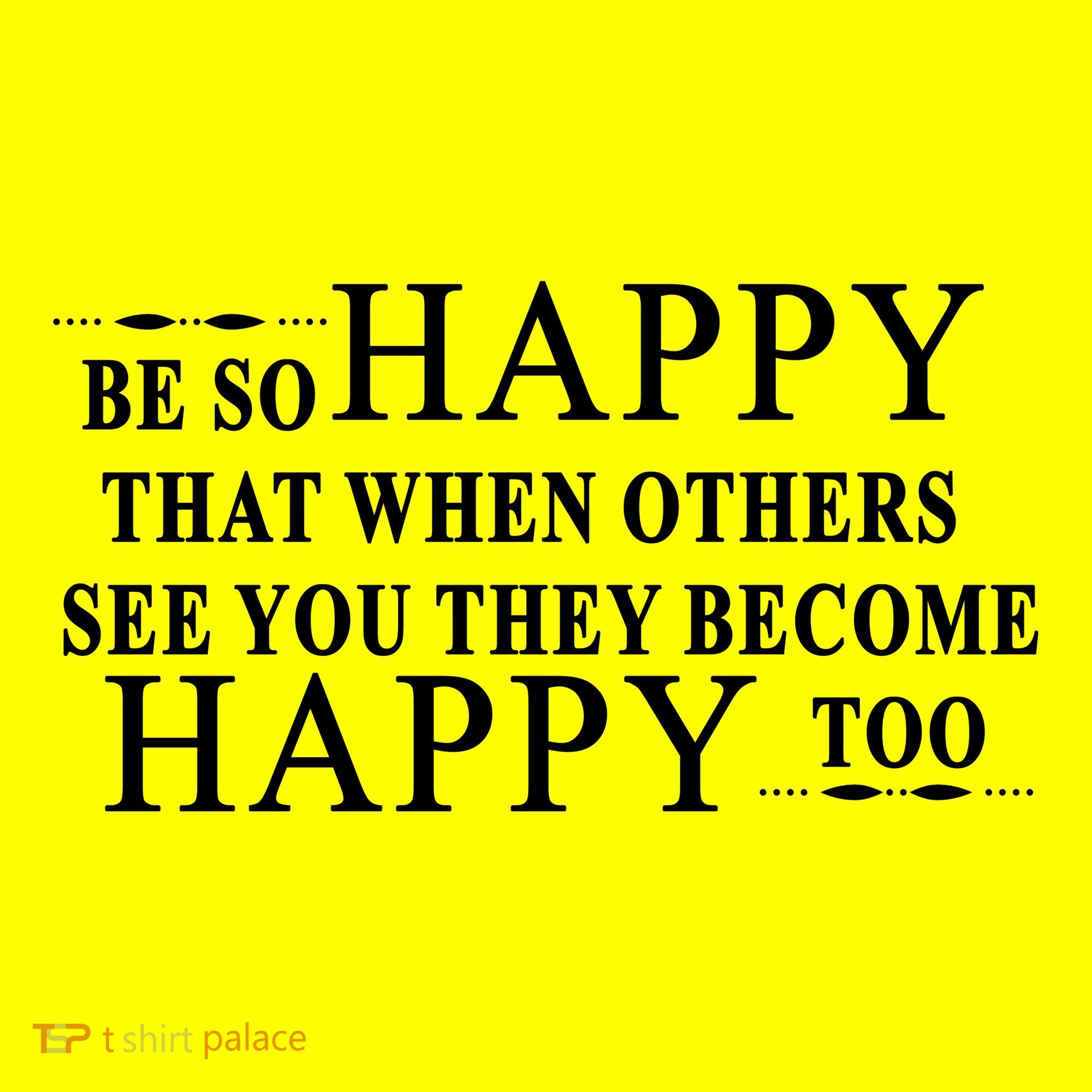 BE SO HAPPY THAT WHEN OTHERS SEE YOU THEY BECOME HAPPY TOO POSITIVE MESSAGE Baby Bodysuit