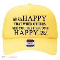 BE SO HAPPY THAT WHEN OTHERS SEE YOU THEY BECOME HAPPY TOO POSITIVE MESSAGE Hat thumb 0