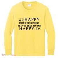 BE SO HAPPY THAT WHEN OTHERS SEE YOU THEY BECOME HAPPY TOO POSITIVE MESSAGE Kids Long Sleeve Shirt thumb 0