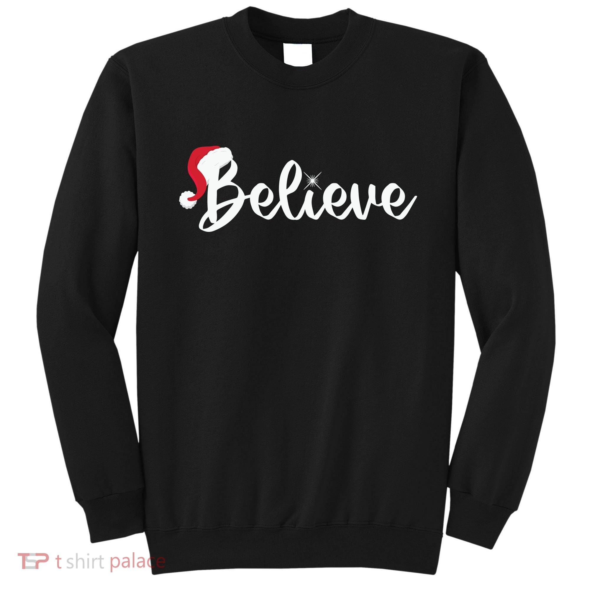 Believe Santa Hat Christmas Gift Sweatshirt