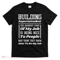 Building Superintendent Hardest Part Of My Job T-Shirt thumb 0