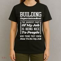 Building Superintendent Hardest Part Of My Job T-Shirt thumb 4