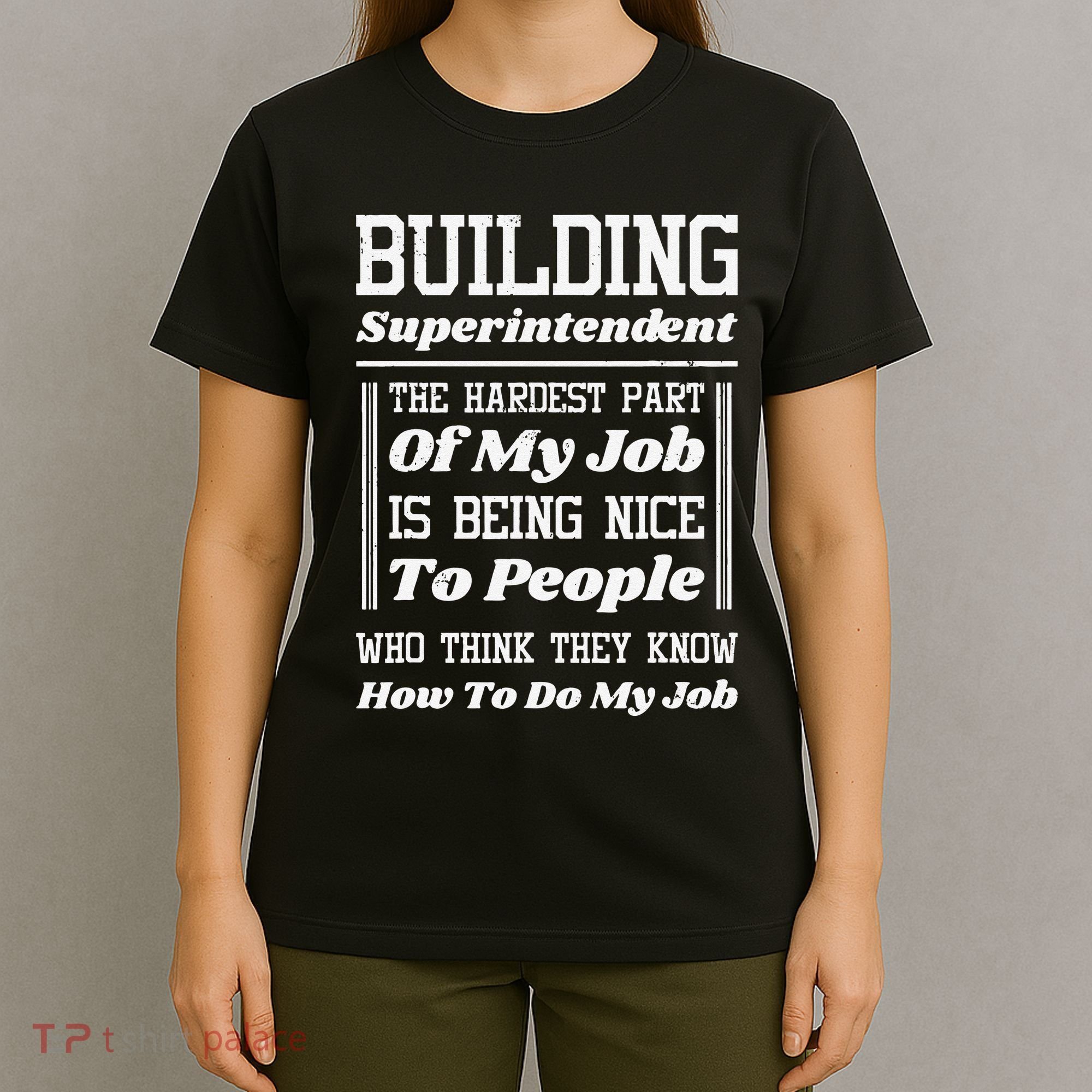 Building Superintendent Hardest Part Of My Job T-Shirt