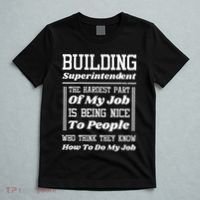 Building Superintendent Hardest Part Of My Job T-Shirt thumb 5