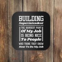 Building Superintendent Hardest Part Of My Job Coaster thumb 0