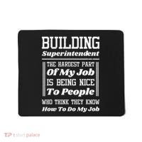 Building Superintendent Hardest Part Of My Job Mousepad thumb 0