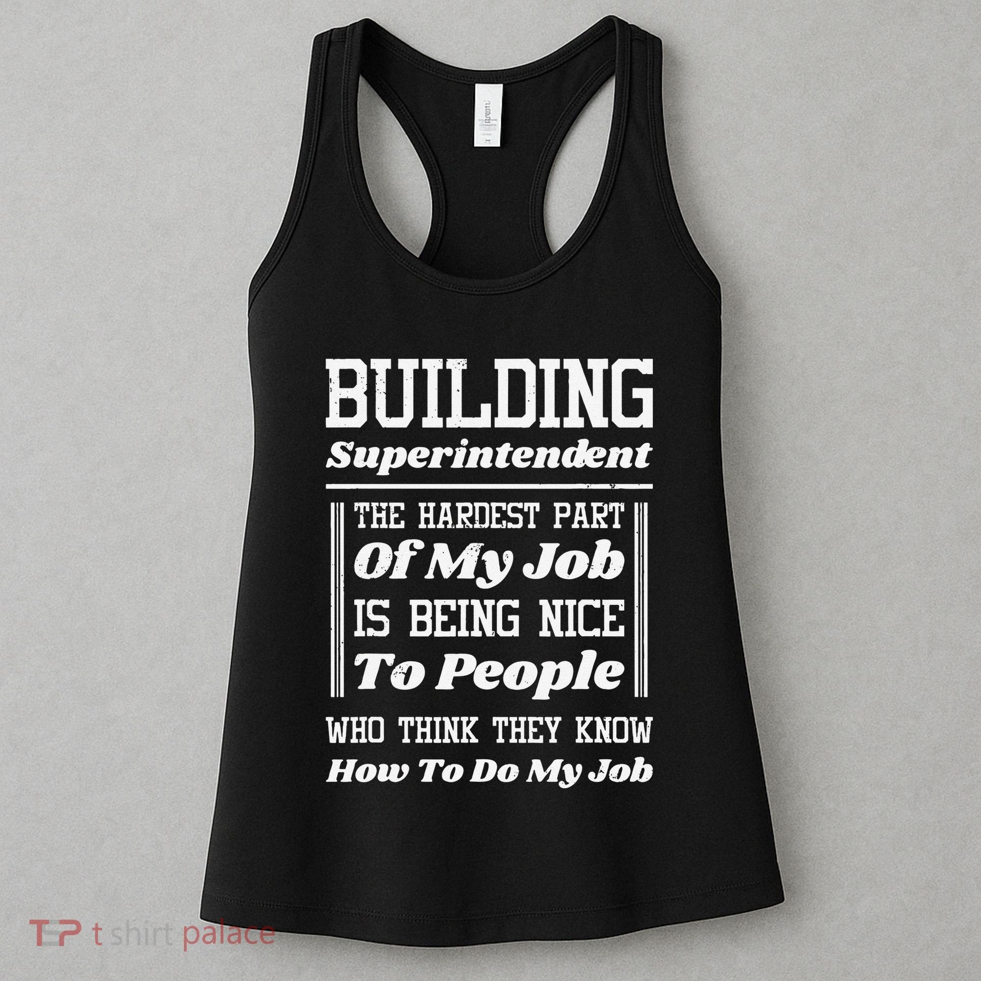 Building Superintendent Hardest Part Of My Job Women's Tank Top