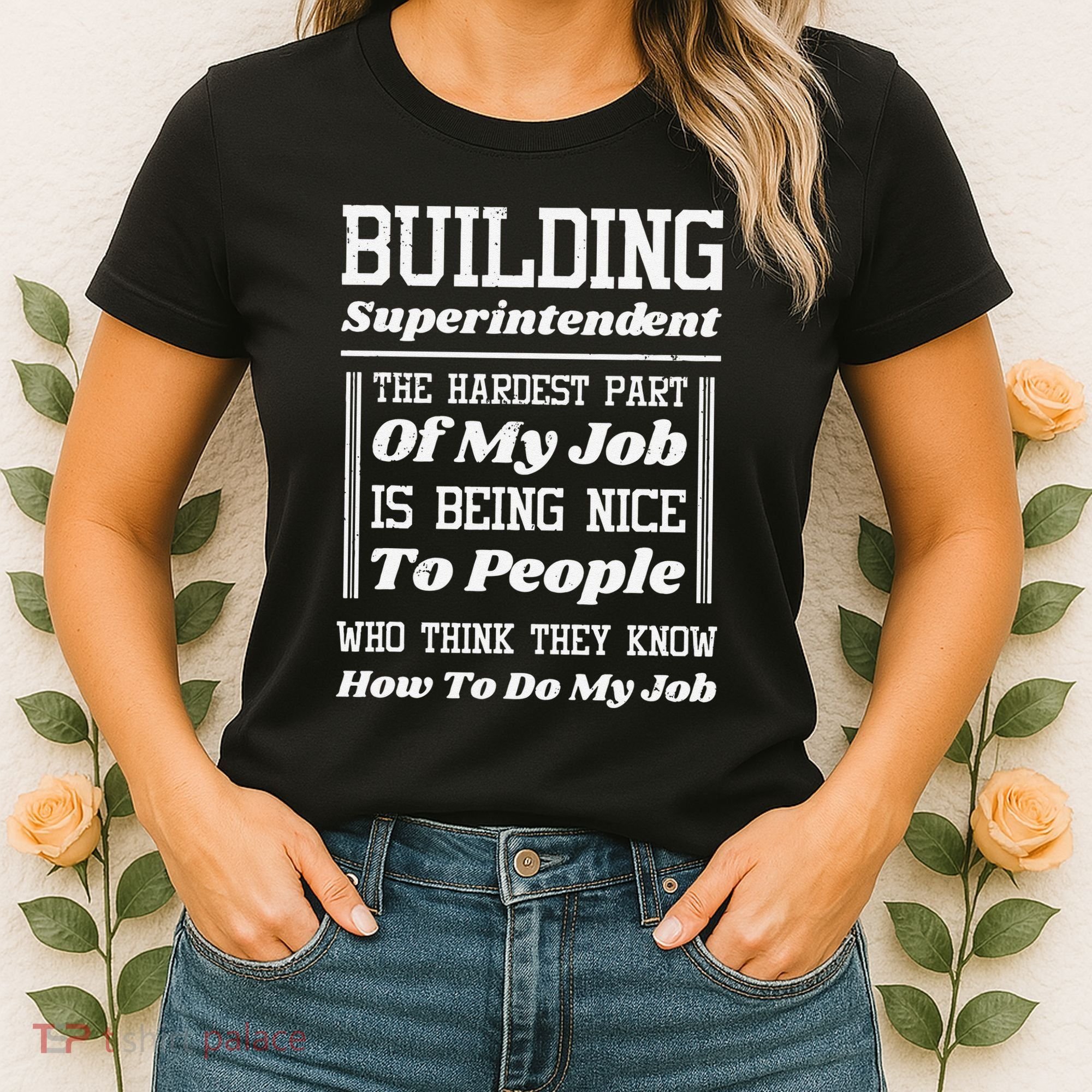 Building Superintendent Hardest Part Of My Job Women's T-Shirt