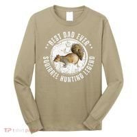 Best Squirrel Hunting Dad Fathers Day Dads Birthday Long Sleeve Shirt thumb 0