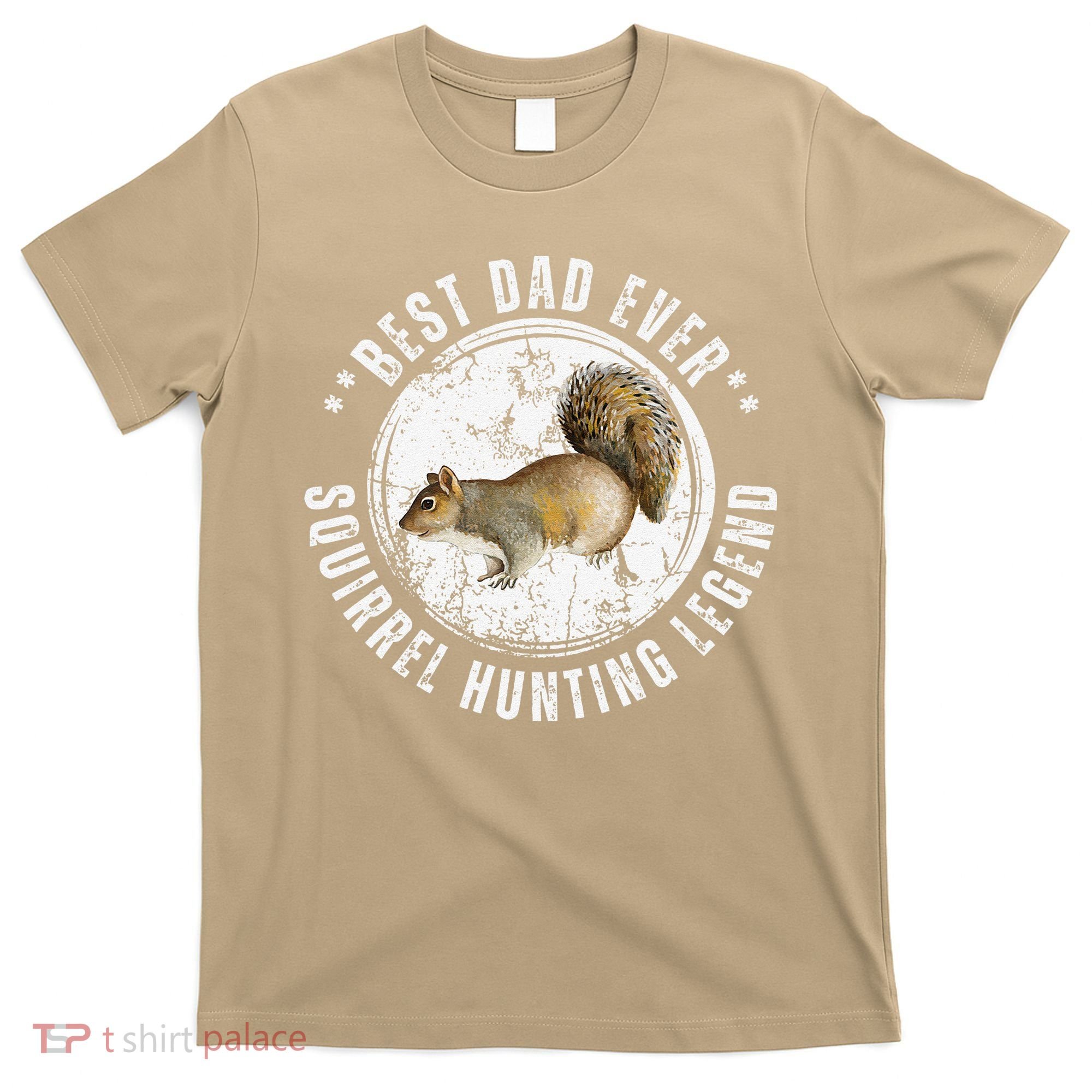 Best Squirrel Hunting Dad Fathers Day Dads Birthday T-Shirt
