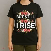 But Still I Rise Inspiration Quote Black Women Queen T-Shirt thumb 4