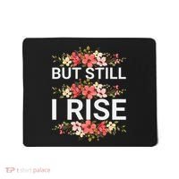 But Still I Rise Inspiration Quote Black Women Queen Mousepad thumb 0
