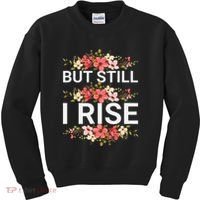 But Still I Rise Inspiration Quote Black Women Queen Kids Sweatshirt thumb 0
