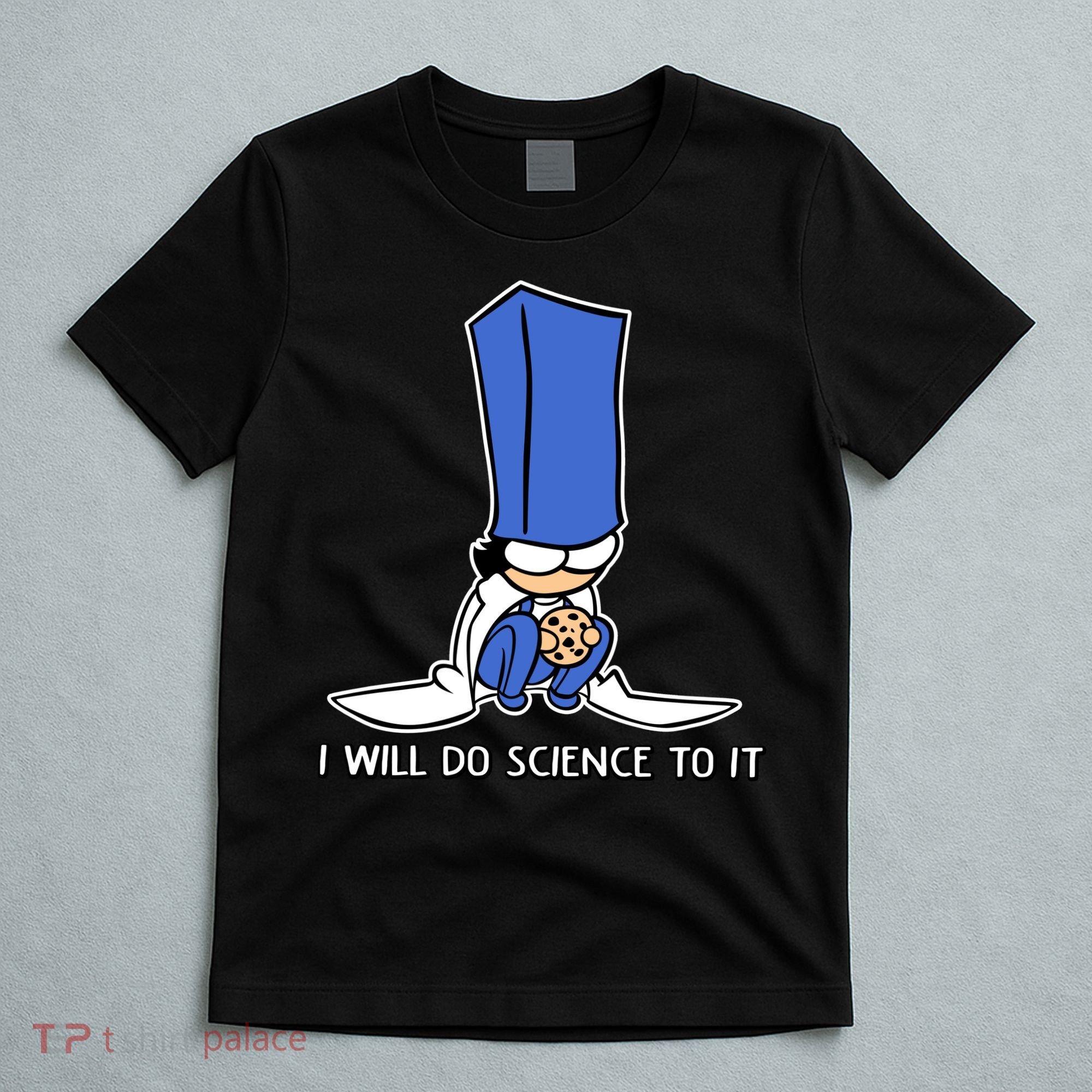 Biscuit Science I Will Do Science To It T-Shirt