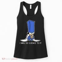 Biscuit Science I Will Do Science To It Women's Tank Top thumb 0