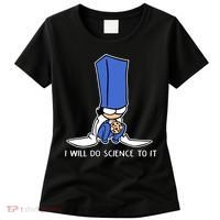 Biscuit Science I Will Do Science To It Women's T-Shirt thumb 0