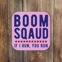Boom Squad If I Run You Run Funny 4th Of July Coaster thumb 0