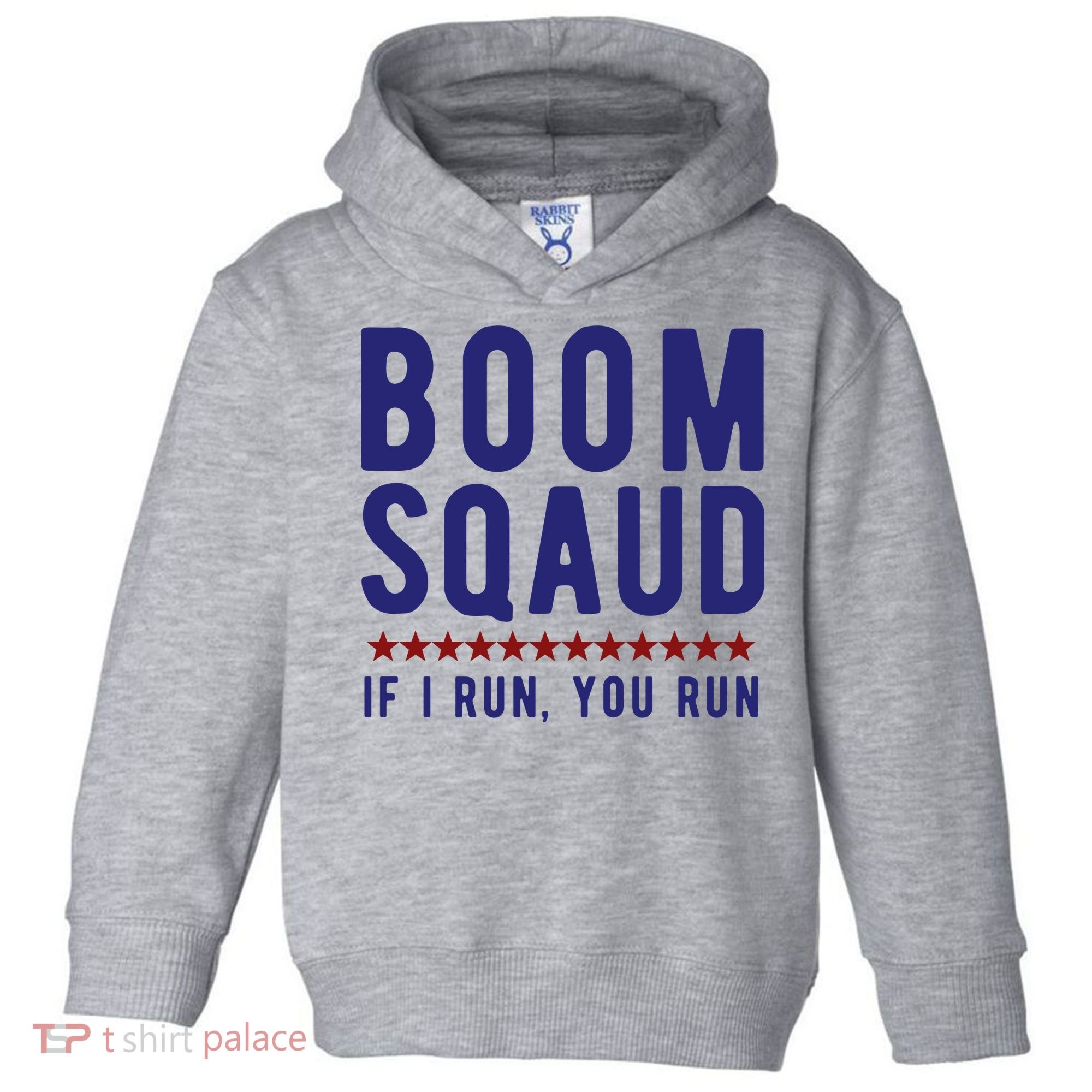 Boom Squad If I Run You Run Funny 4th Of July Toddler Hoodie