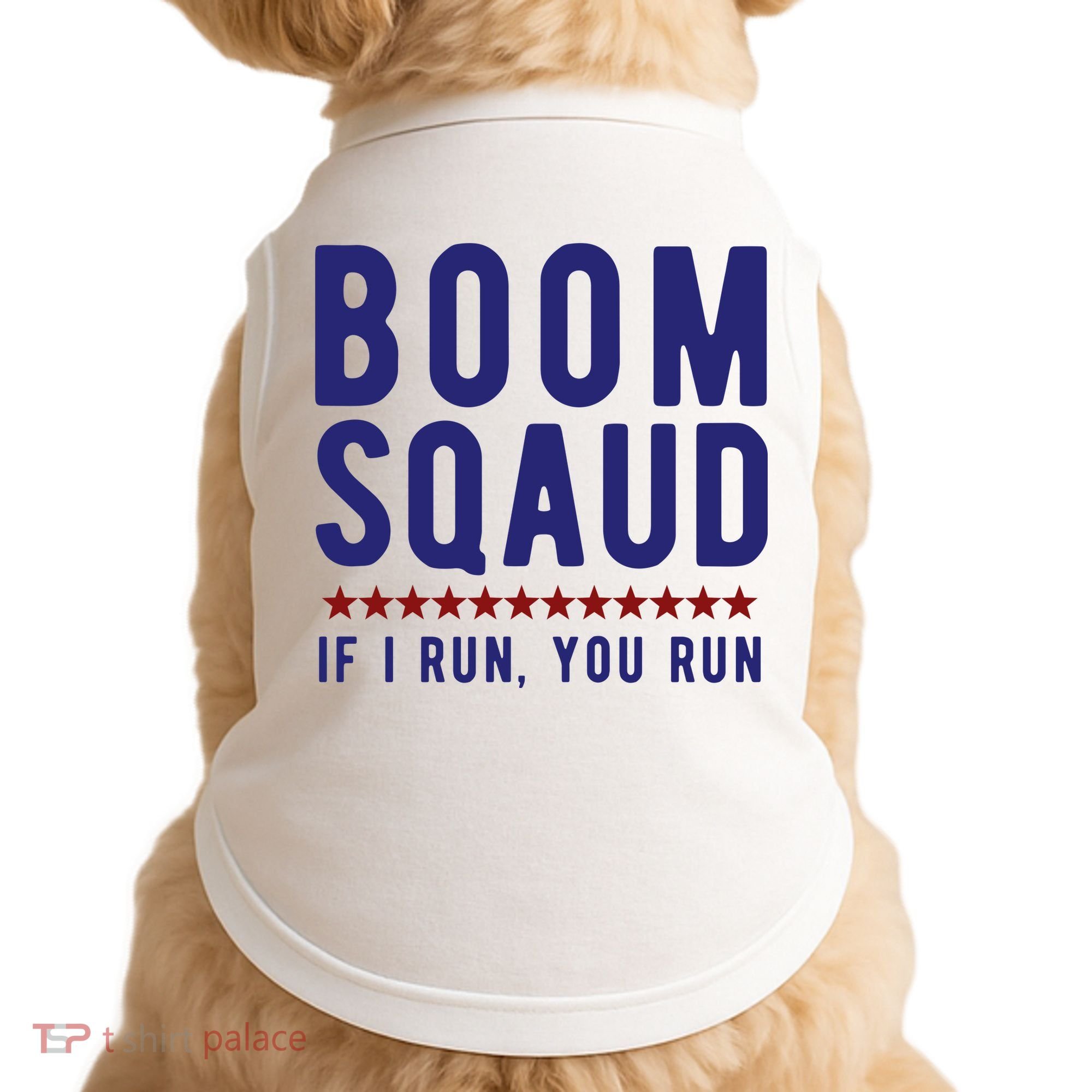 Boom Squad If I Run You Run Funny 4th Of July Doggie Tank