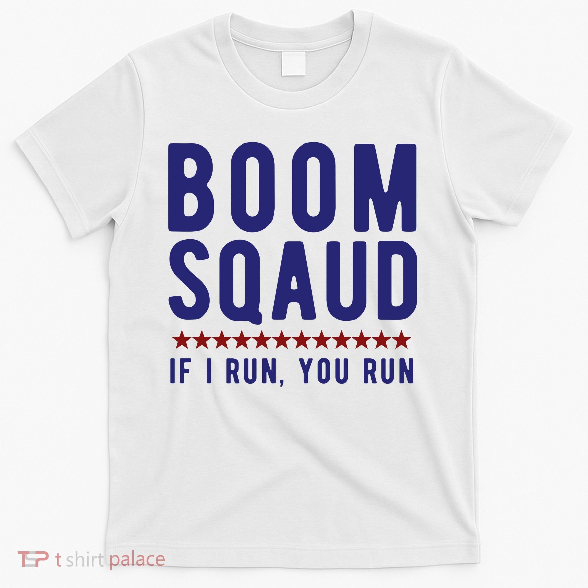 Boom Squad If I Run You Run Funny 4th Of July T-Shirt