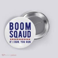 Boom Squad If I Run You Run Funny 4th Of July Button thumb 0