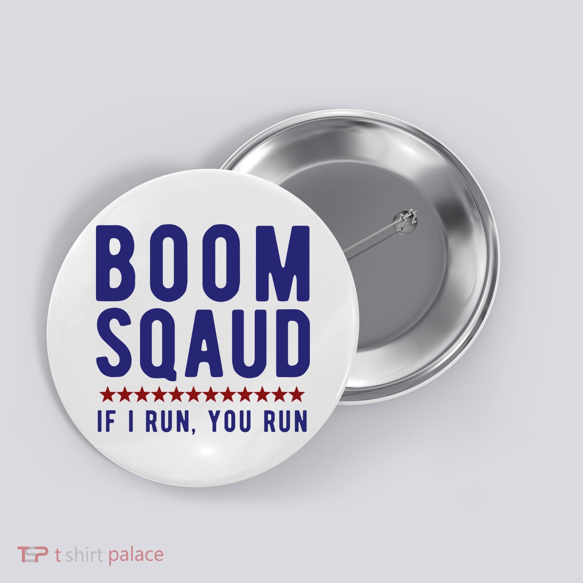 Boom Squad If I Run You Run Funny 4th Of July Button