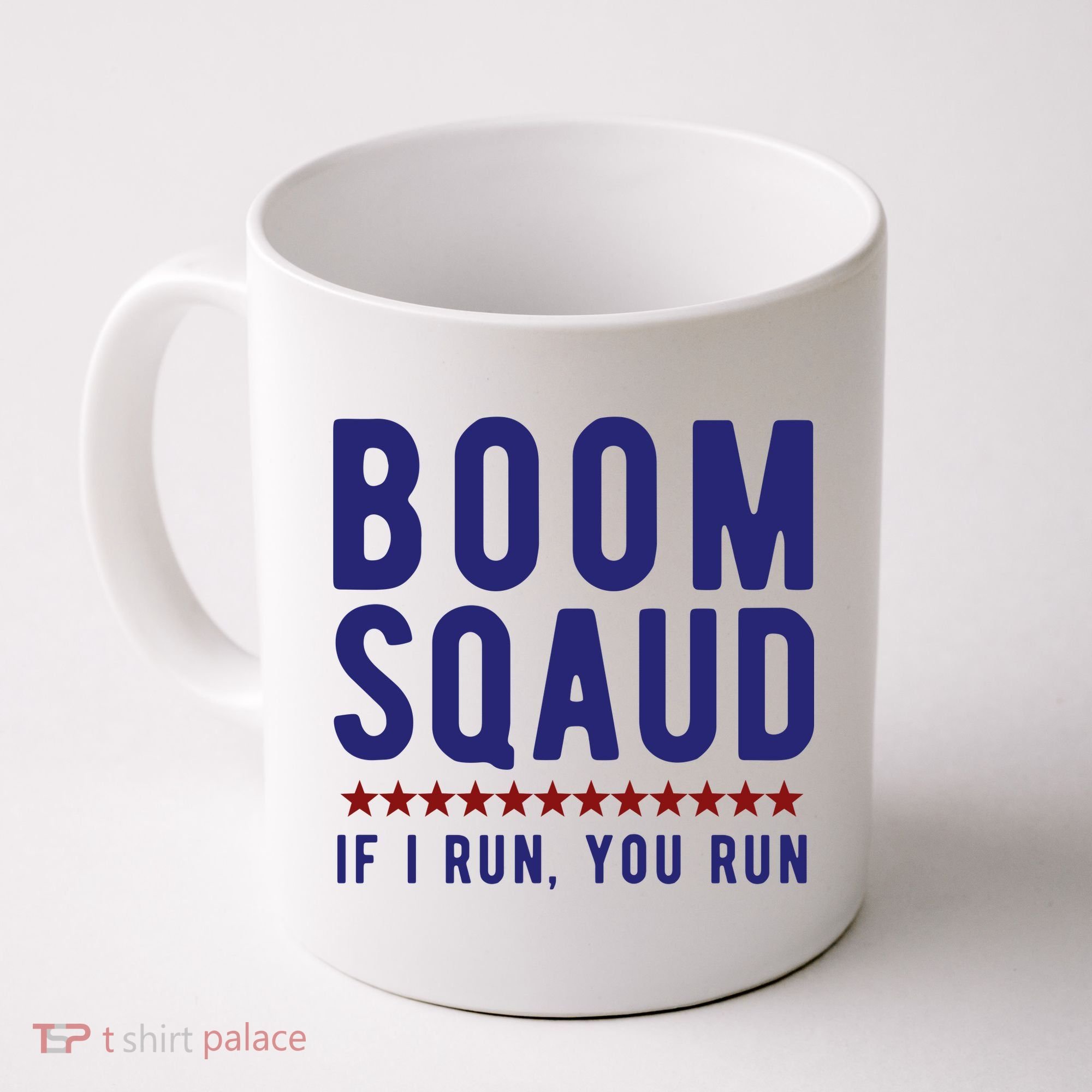 Boom Squad If I Run You Run Funny 4th Of July Coffee Mug