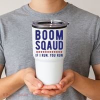 Boom Squad If I Run You Run Funny 4th Of July Tumbler thumb 2