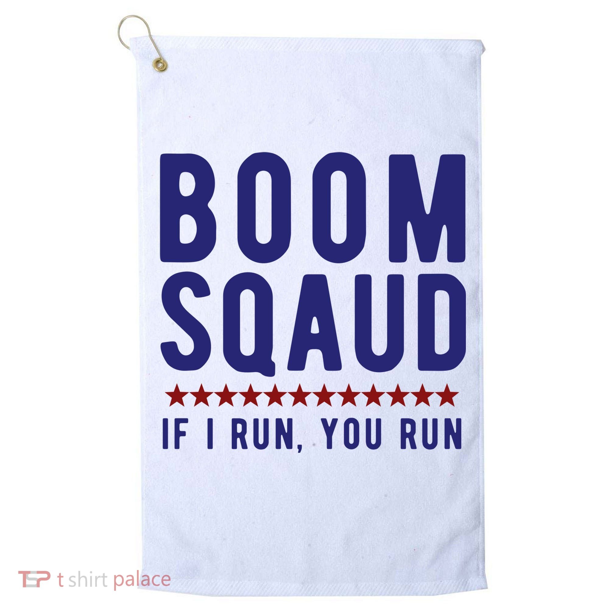 Boom Squad If I Run You Run Funny 4th Of July Golf Towel