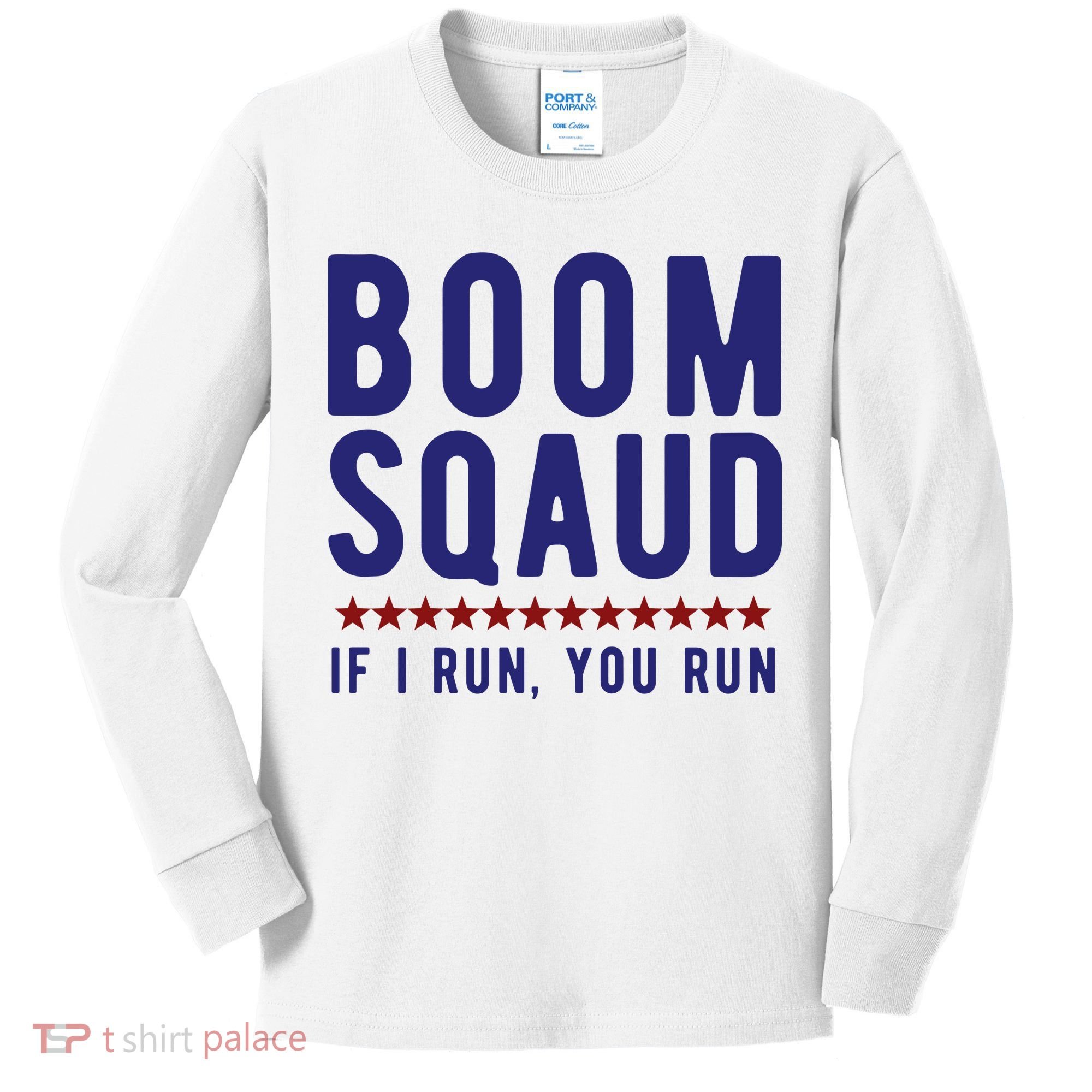 Boom Squad If I Run You Run Funny 4th Of July Kids Long Sleeve Shirt