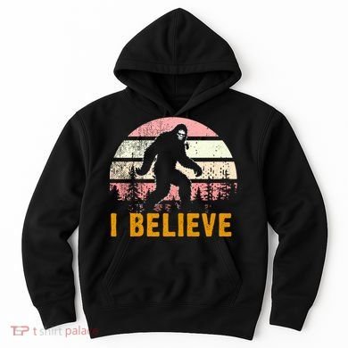 Bigfoot Squatch I Believe Bigfoot Hoodie