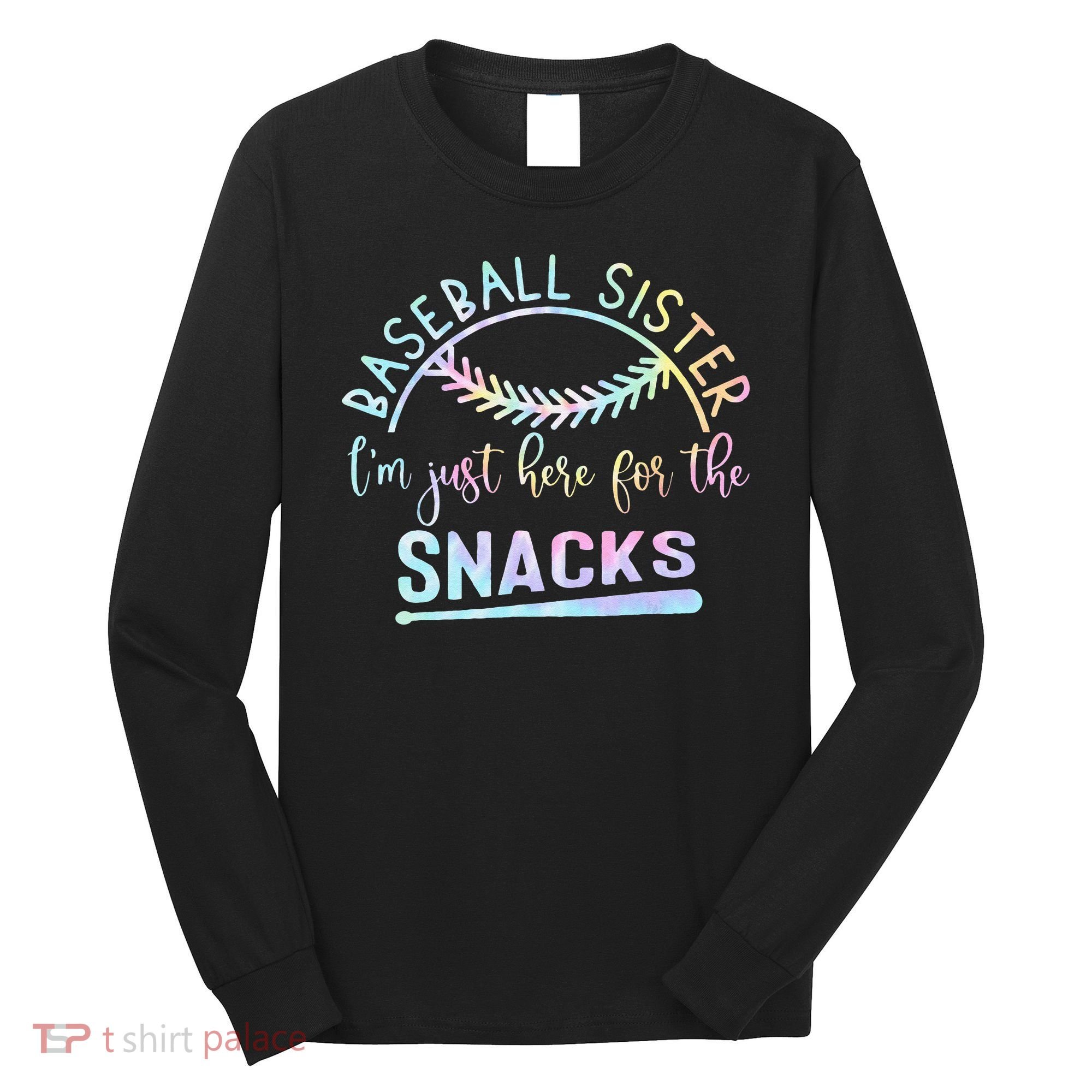 Baseball Sister Im Just Here For The Snacks Retro B Tie Dye Long Sleeve Shirt