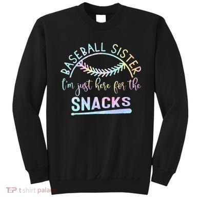 Baseball Sister Im Just Here For The Snacks Retro B Tie Dye Sweatshirt