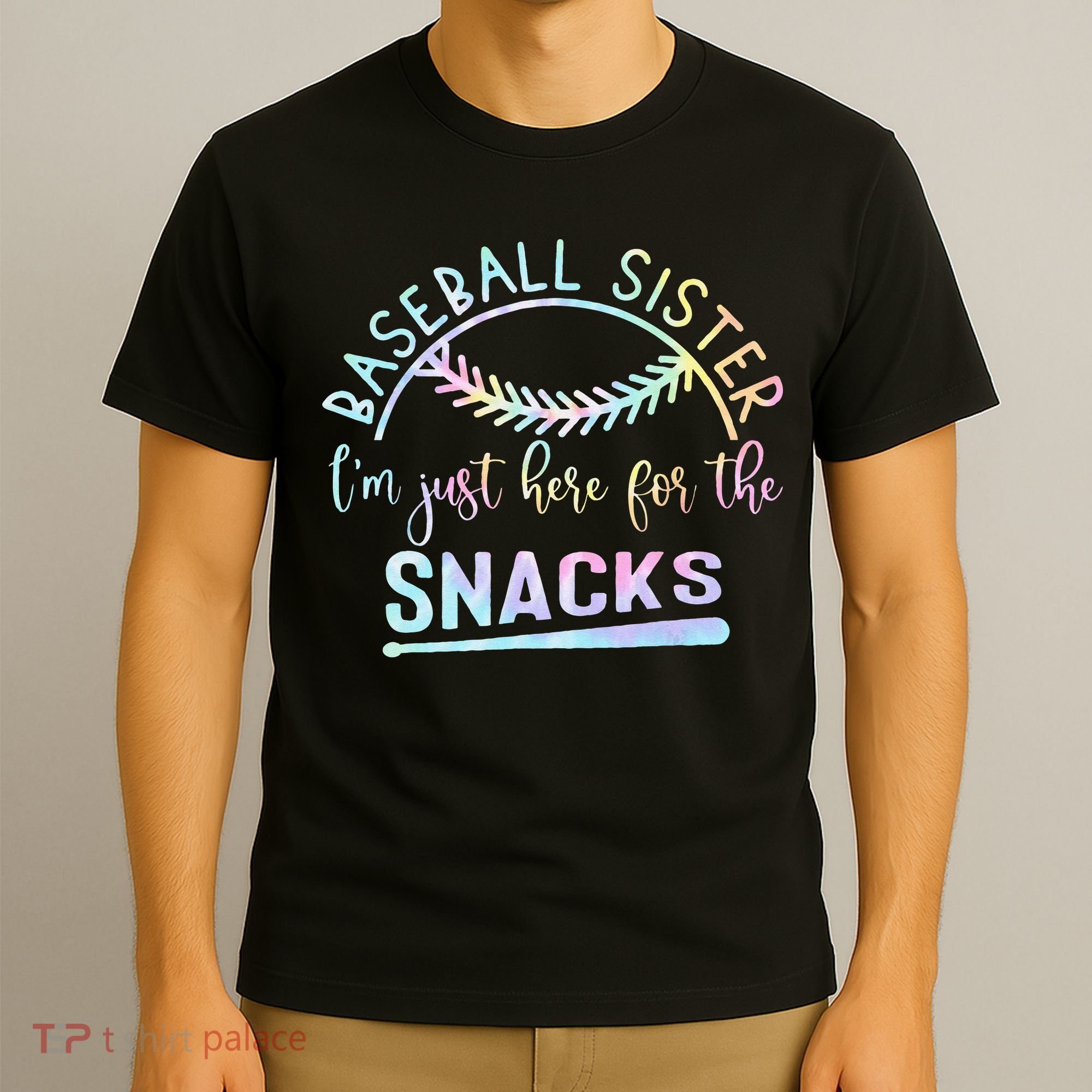 Baseball Sister Im Just Here For The Snacks Retro B Tie Dye T-Shirt