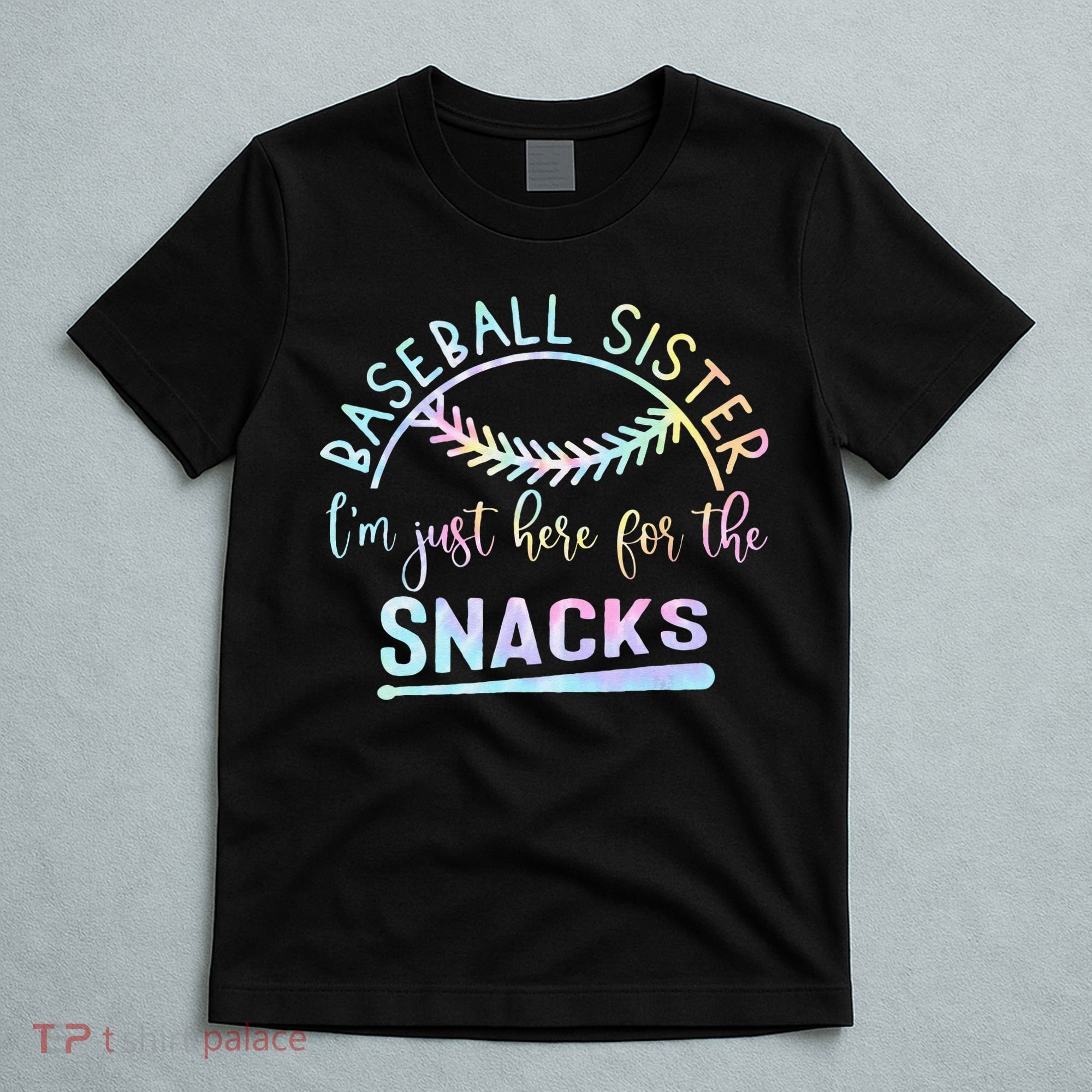 Baseball Sister Im Just Here For The Snacks Retro B Tie Dye T-Shirt