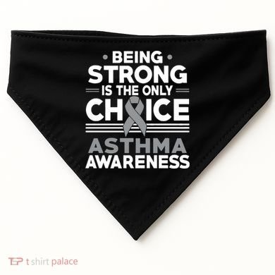 Being Strong Is The Only Choice Asthma Awareness USA-Made Doggie Bandana
