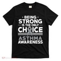 Being Strong Is The Only Choice Asthma Awareness T-Shirt thumb 0