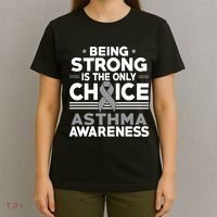 Being Strong Is The Only Choice Asthma Awareness T-Shirt thumb 4