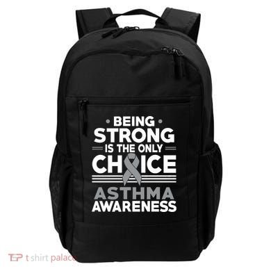 Being Strong Is The Only Choice Asthma Awareness Backpack