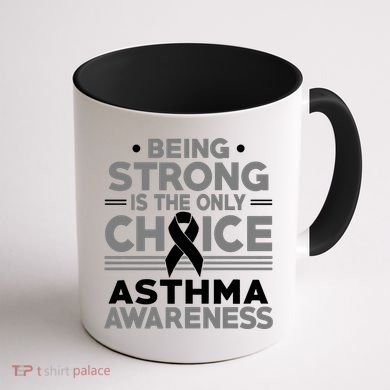 Being Strong Is The Only Choice Asthma Awareness Coffee Mug back