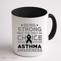 Being Strong Is The Only Choice Asthma Awareness Coffee Mug thumb 1