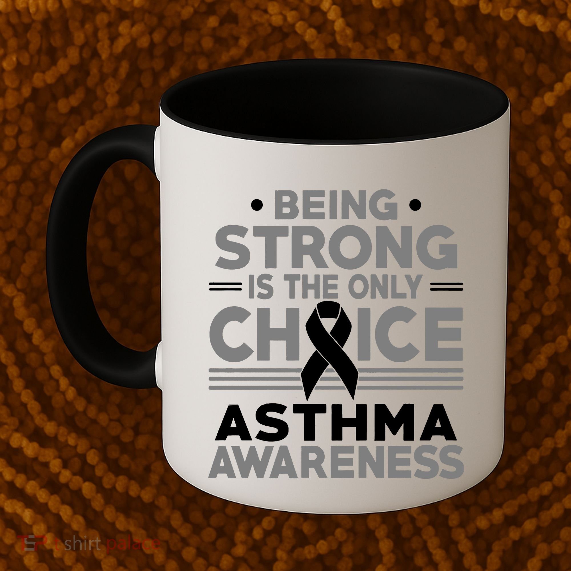 Being Strong Is The Only Choice Asthma Awareness Coffee Mug