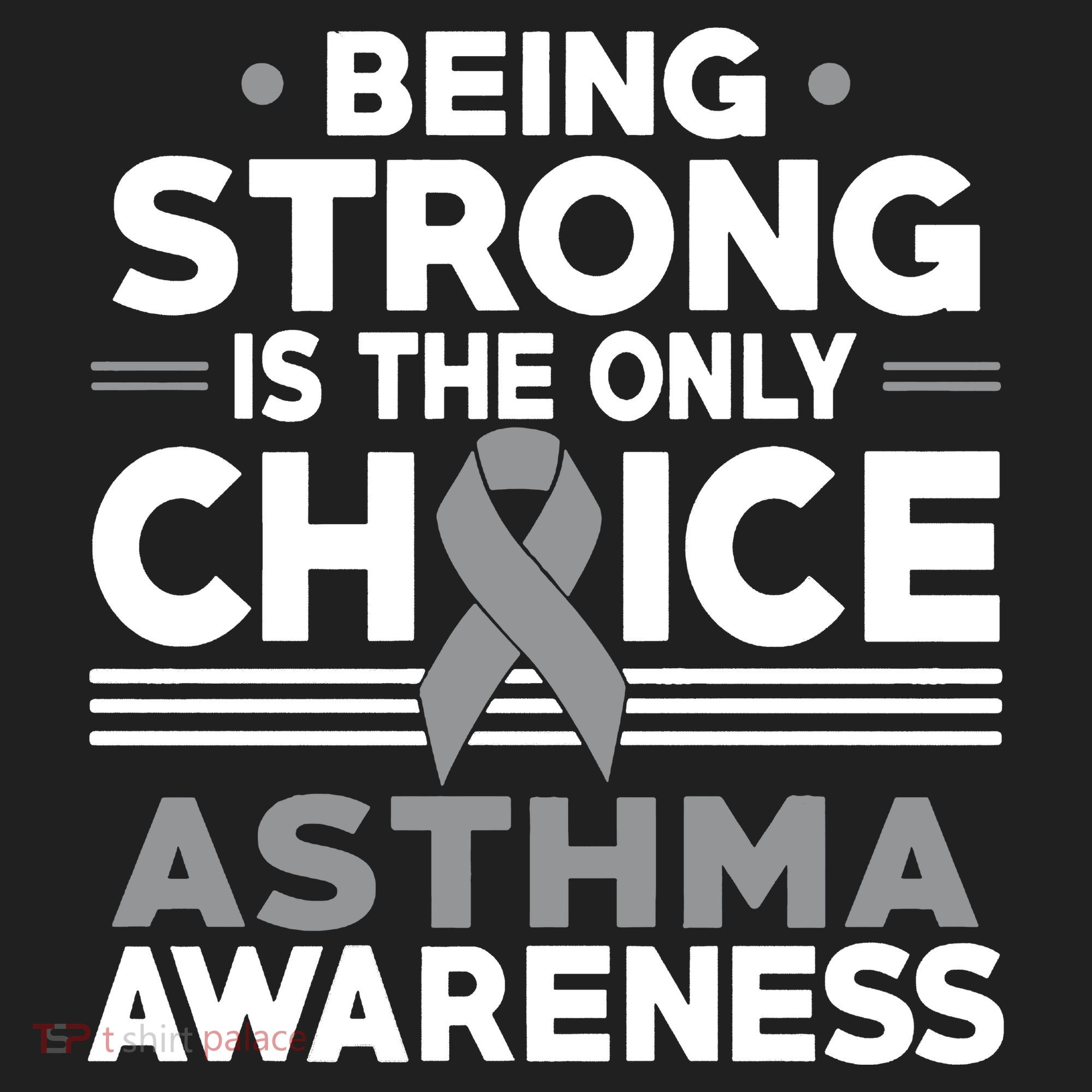 Being Strong Is The Only Choice Asthma Awareness Tumbler